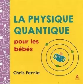 Couverture du produit · La physique quantique pour les bebes