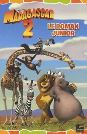 Couverture du produit · Madagascar 2: Le roman junior