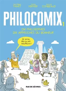 Couverture du produit · Edition augmentée Philocomix T1 - Dix philosophes, Dix approches du bonheur