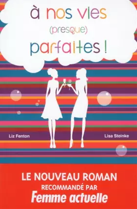 Couverture du produit · A nos vies (presque) parfaites !