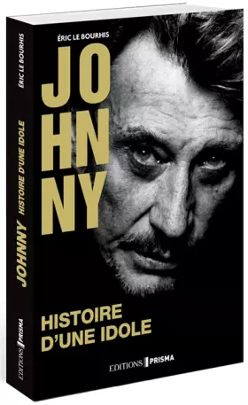 Couverture du produit · Johnny - Histoire d'une idole - Collector