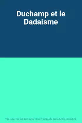 Couverture du produit · Duchamp et le Dadaisme
