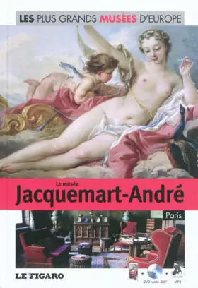 Couverture du produit · Le musée Jacquemart-André, Paris - Volume 17. Avec Dvd-rom.