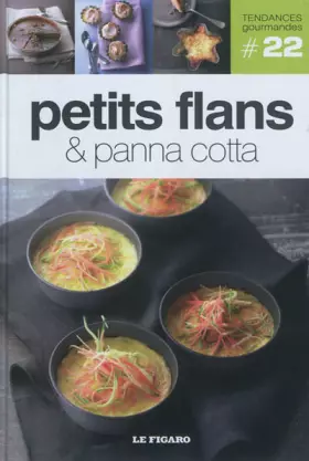 Couverture du produit · Petits flans & panna cotta - Volume 22