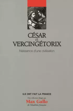 Couverture du produit · César et Vercingétorix : Naissance d'une civilisation