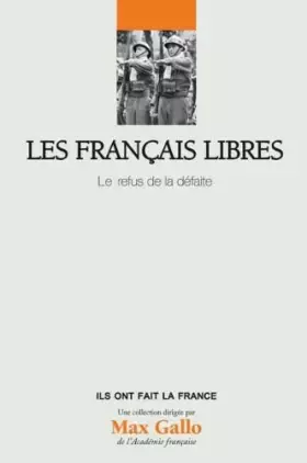 Couverture du produit · Les Français Libres. Le Refus De La Défaite.