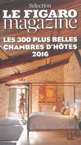 Couverture du produit · Les 300 plus belles chambres d'hôtes, 2016