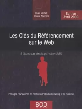Couverture du produit · Les clés du référencement sur le Web: 5 étapes pour développer votre visibilité