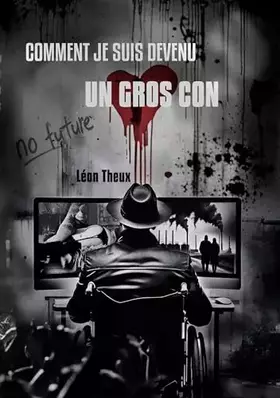 Couverture du produit · Comment je suis devenu un gros con