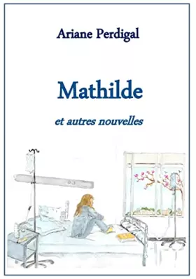 Couverture du produit · MATHILDE ET AUTRES NOUVELLES (0000)