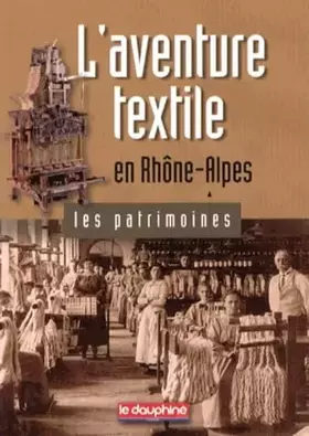 Couverture du produit · L'aventure textile en Rhône-Alpes