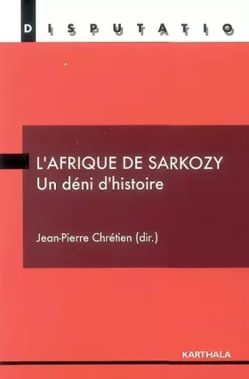 Couverture du produit · L'Afrique de Sarkozy : Un déni d'histoire