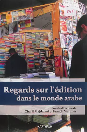 Couverture du produit · Regards sur l'édition dans le monde arabe