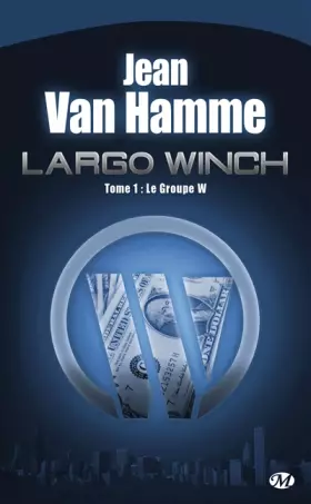 Couverture du produit · Largo Winch, tome 1 : Le Groupe W