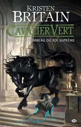 Couverture du produit · Cavalier Vert, tome 3 : Le Tombeau du roi-suprême