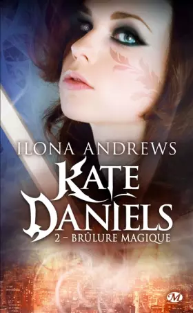 Couverture du produit · Kate Daniels, T2 : Brulure magique