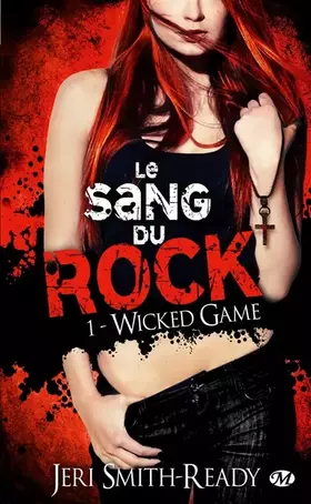 Couverture du produit · Le Sang du Rock, T1 : Wicked Game