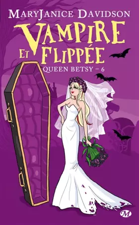 Couverture du produit · Queen Betsy, T6 : Vampire et Flippee