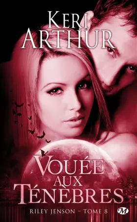 Couverture du produit · Riley Jenson, T8 : Vouée aux Ténèbres