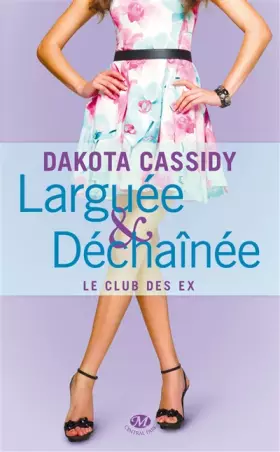 Couverture du produit · Le Club des ex, T2 : Larguée et déchaînée