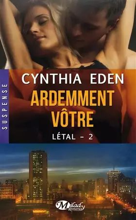 Couverture du produit · Létal, Tome 2: Ardemment vôtre