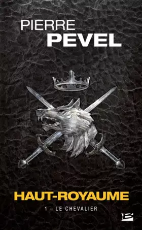 Couverture du produit · Haut-Royaume , Tome 1: Le Chevalier