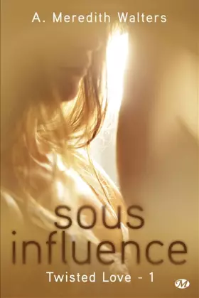 Couverture du produit · Twisted Love, Tome 1: Sous influence