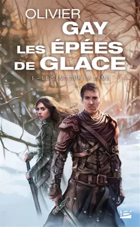 Couverture du produit · Les Épées de glace, T1 : Le Sang sur la lame
