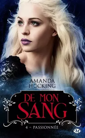 Couverture du produit · De mon sang, T4 : Passionnée