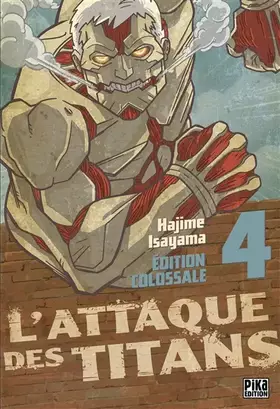 Couverture du produit · L'Attaque des Titans Edition Colossale T04