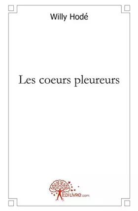 Couverture du produit · Les coeurs pleureurs