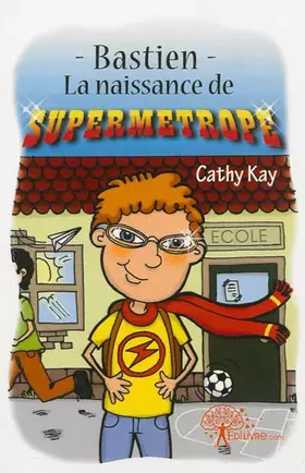 Couverture du produit · Bastien: La naissance de Supermétrope