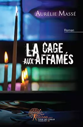 Couverture du produit · La cage aux affamés