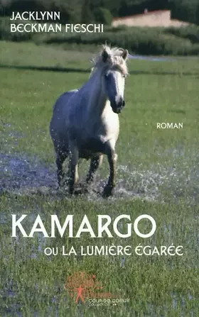 Couverture du produit · Kamargo: Ou la lumière égarée