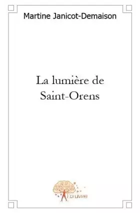 Couverture du produit · La lumière de Saint-Orens