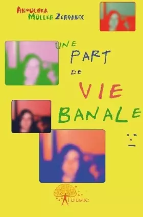 Couverture du produit · Une part d'une vie banale
