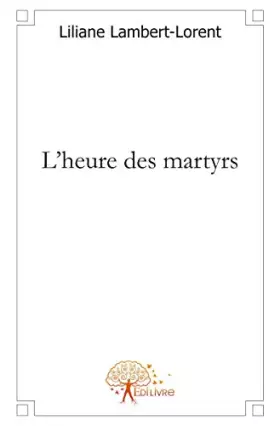 Couverture du produit · L'heure des martyrs