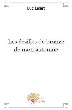 Couverture du produit · Les écailles de bronze de mon automne