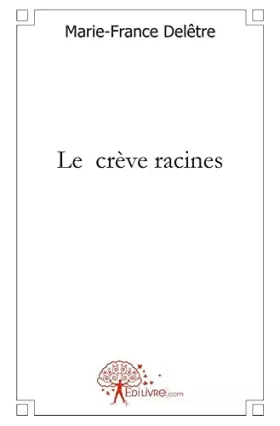 Couverture du produit · Le crève racines