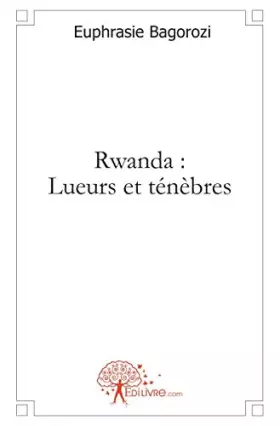 Couverture du produit · Rwanda : Lueurs et ténèbres