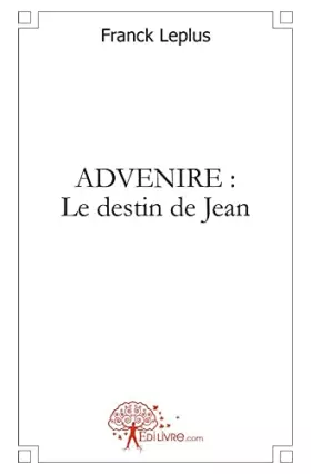 Couverture du produit · ADVENIRE : Le destin de Jean