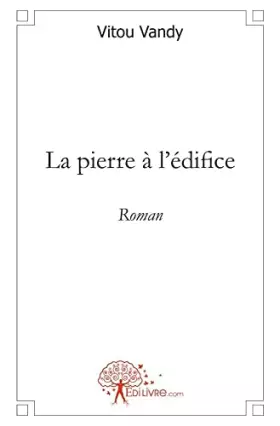 Couverture du produit · La pierre à l'édifice