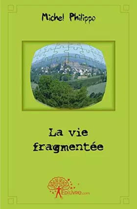 Couverture du produit · La vie fragmentée