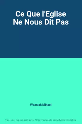 Couverture du produit · Ce Que l'Eglise Ne Nous Dit Pas