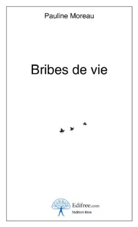 Couverture du produit · Bribes de vie