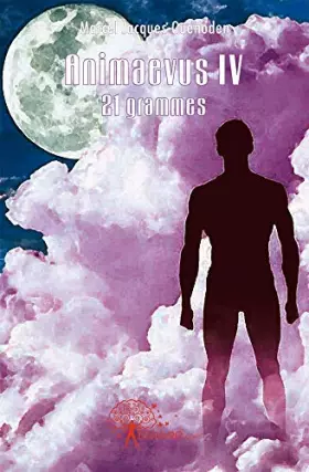 Couverture du produit · Animaevus iv: "21 grammes"
