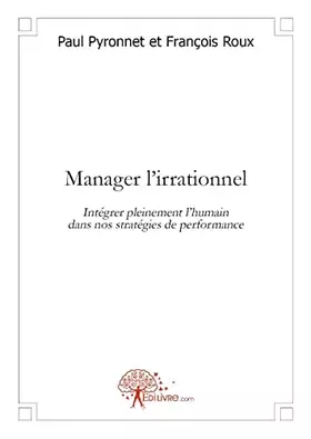 Couverture du produit · Manager l'irrationnel