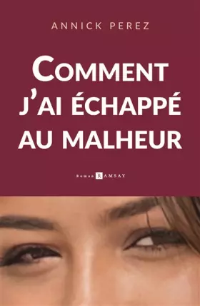 Couverture du produit · Comment j'ai échappé au malheur