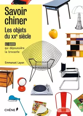Couverture du produit · Savoir chiner : les objets du 20e siècle
