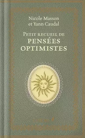 Couverture du produit · Petit recueil de pensées optimistes